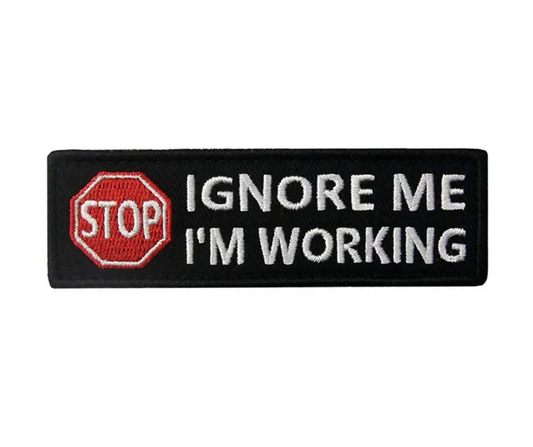 Ignore Me I'm Working Velcro Patch
